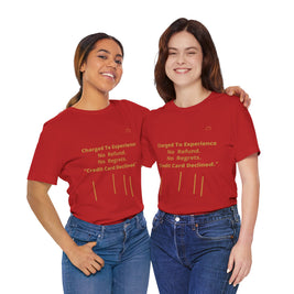 Charge to Experience No Refund No Regrets Tee
