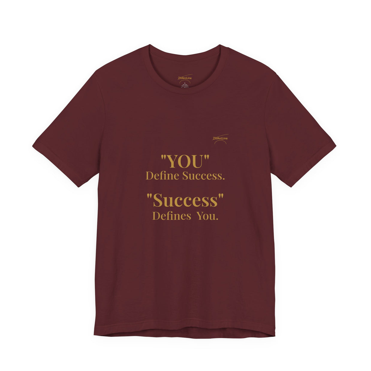 “You Define Success. Success Defines You.” Tee