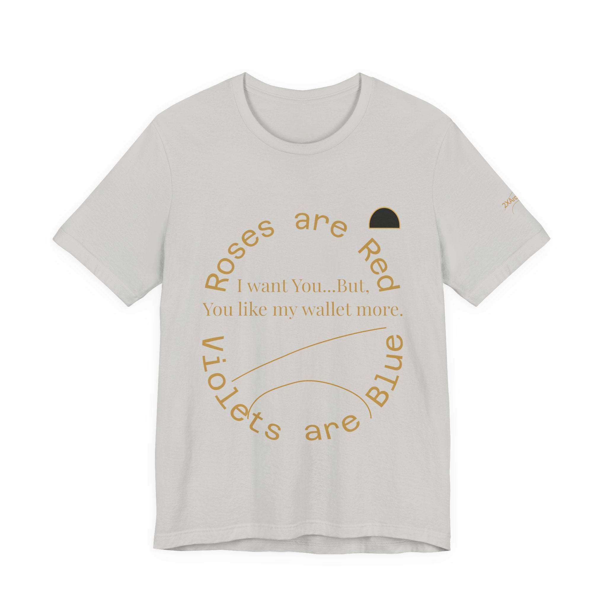 2XArcLine Roses are Red Tee "I want you"