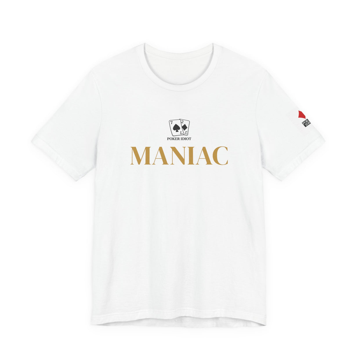 Poker Idiot “MANIAC” Tee — Poker Player Archetype Series