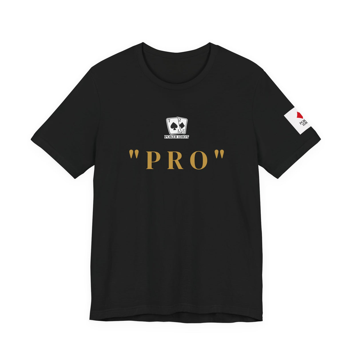 Poker Idiot “PRO” Tee — Poker Player Archetype Series