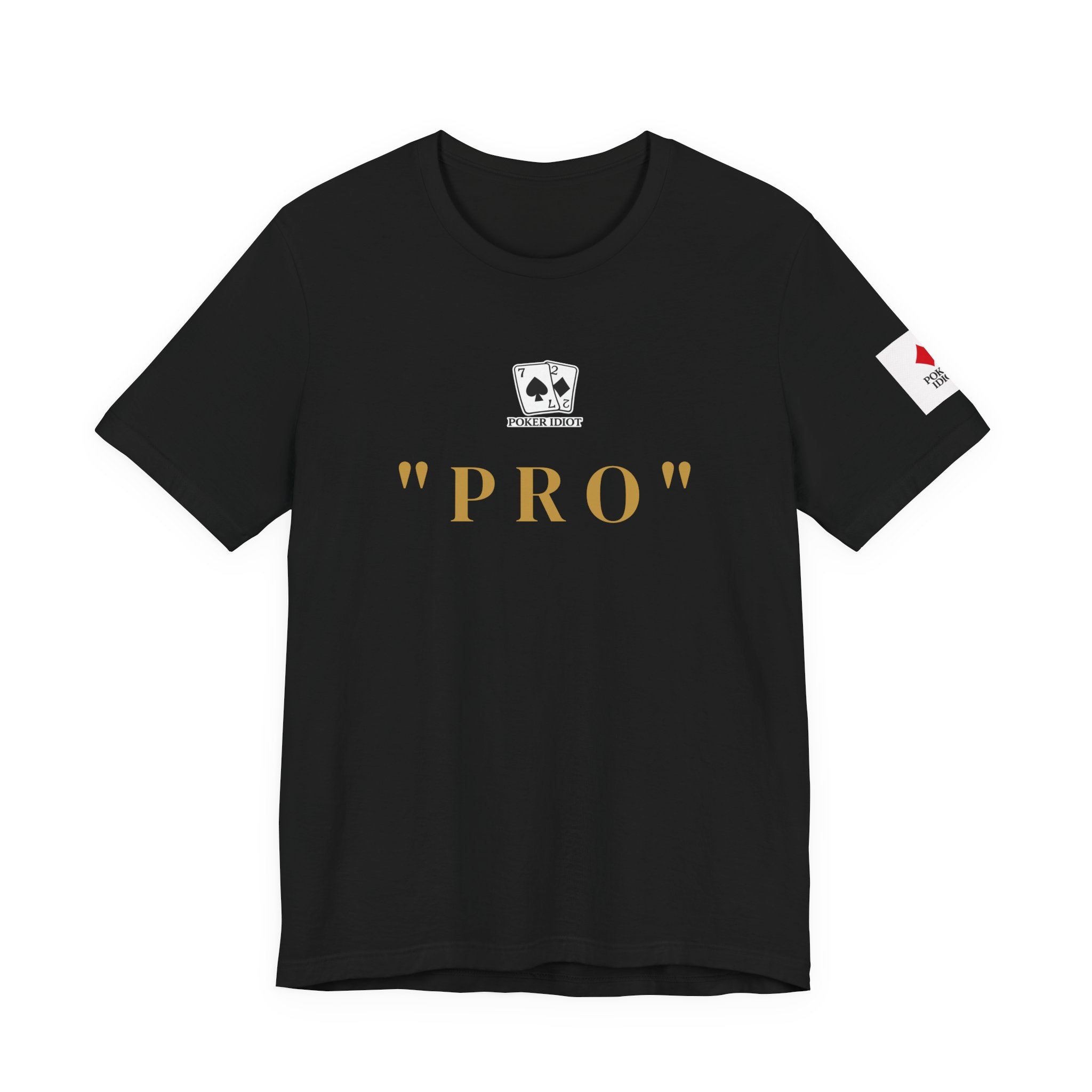 Poker Idiot “PRO” Tee — Poker Player Archetype Series