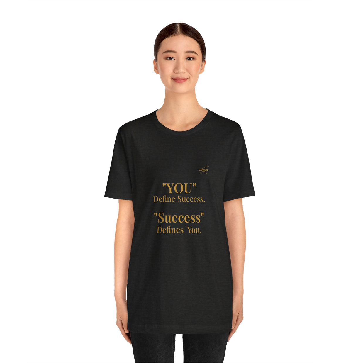 “You Define Success. Success Defines You.” Tee