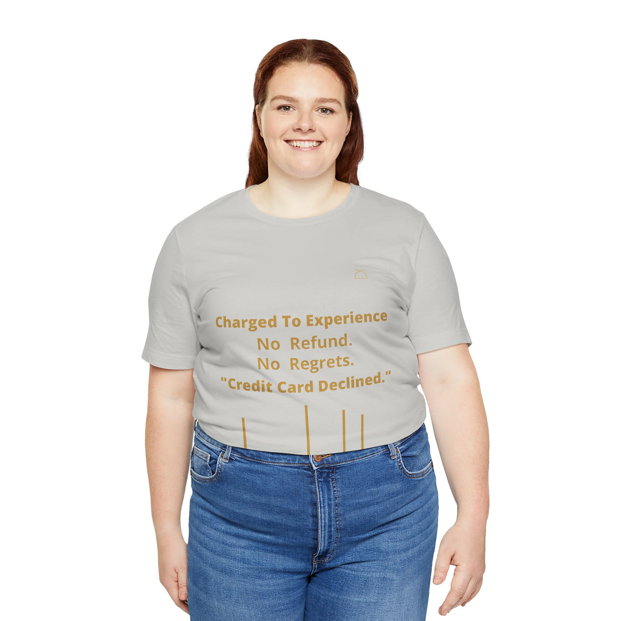 Charge to Experience No Refund No Regrets Tee