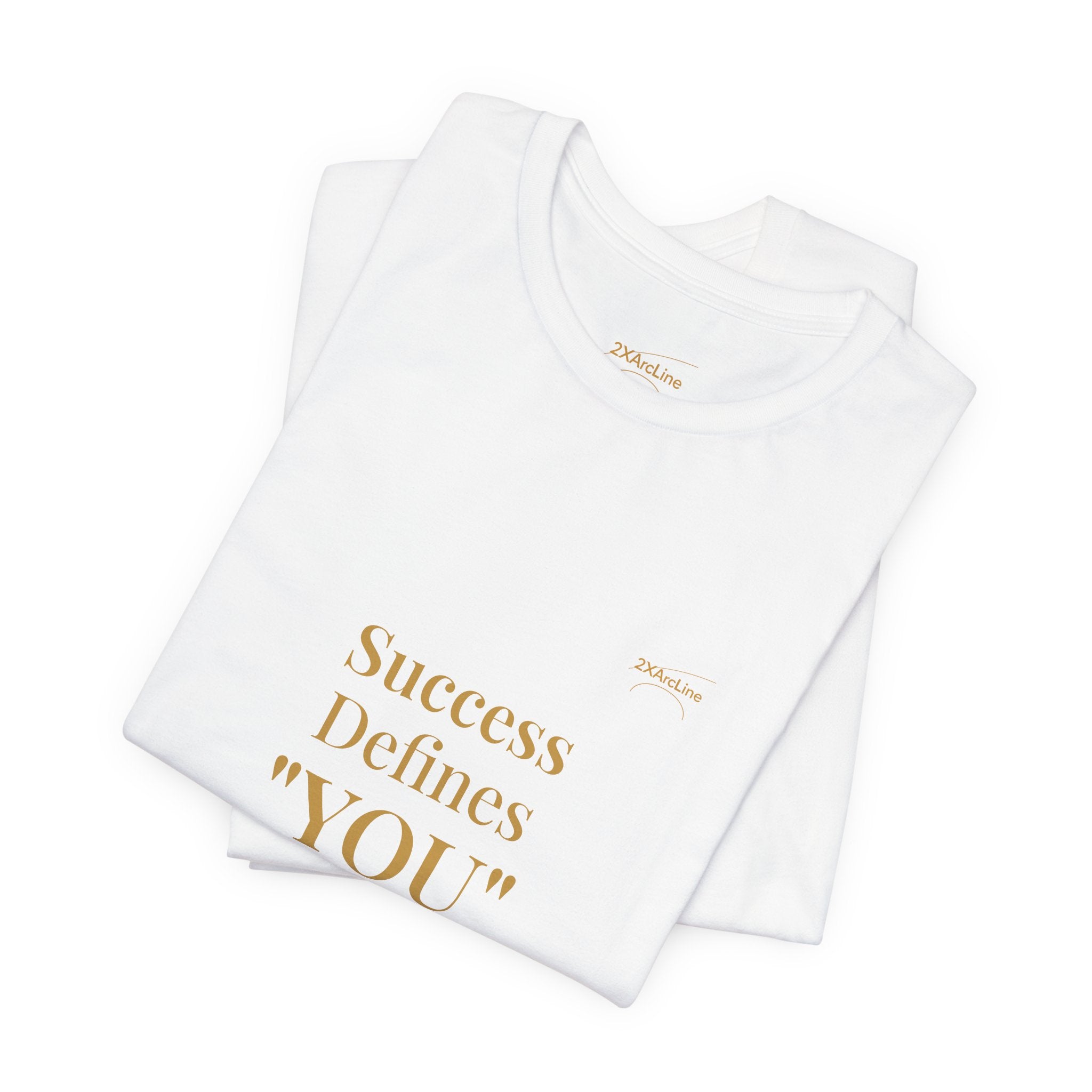 2XArcLine Success Defines You Tee