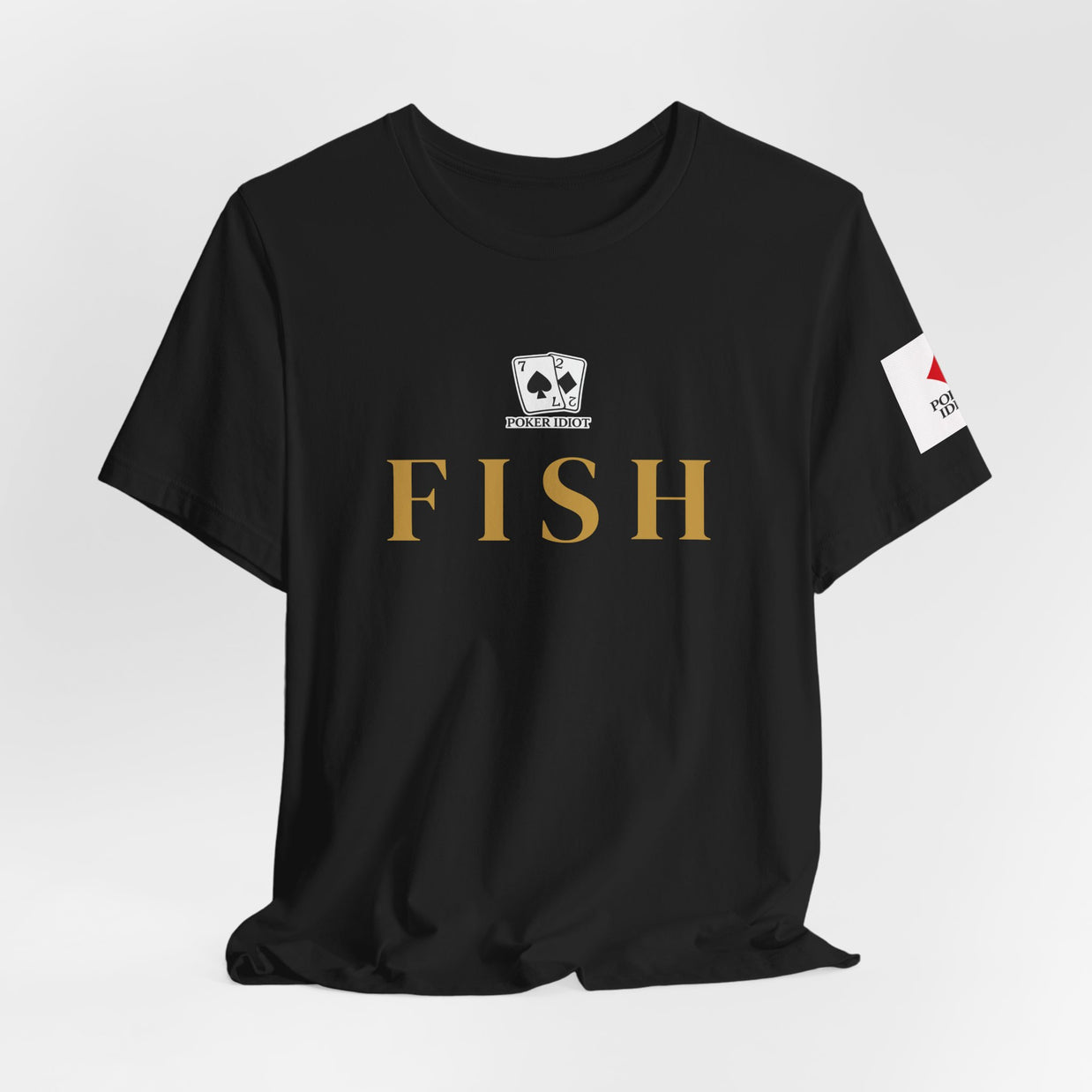 Poker Idiot “FISH” Tee — Poker Player Archetype Series