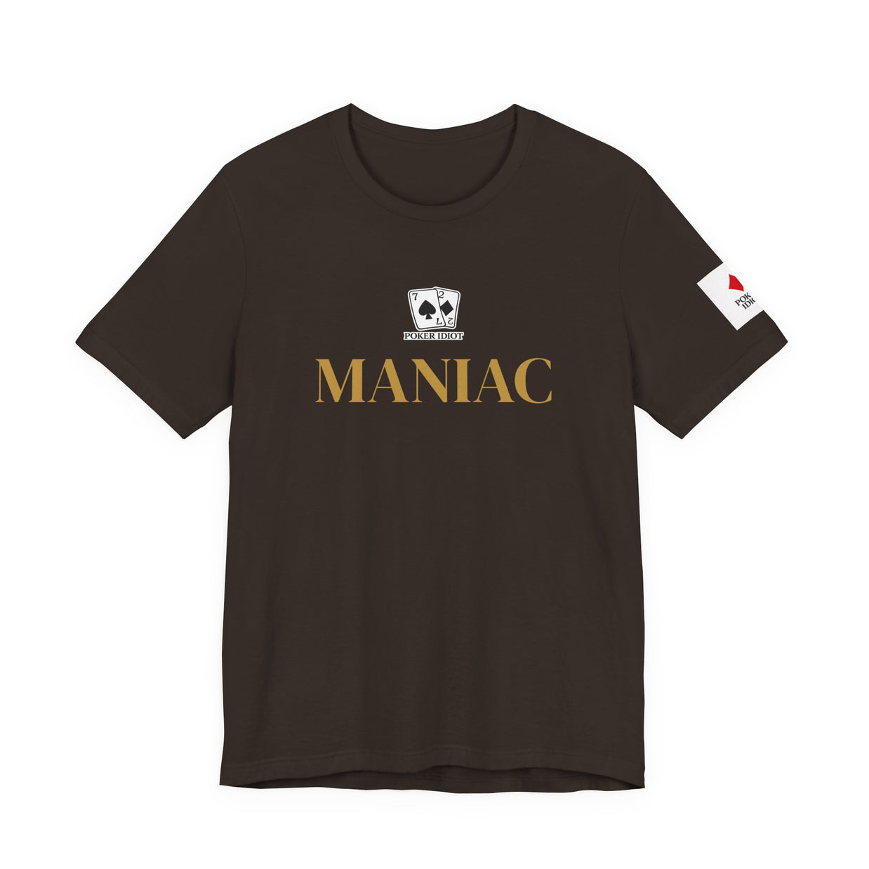 Poker Idiot “MANIAC” Tee — Poker Player Archetype Series