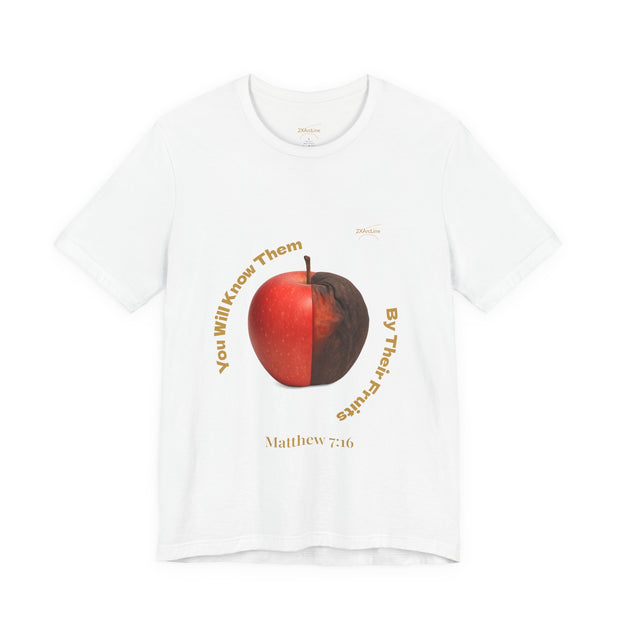 Matthew 7:16 “By Their Fruits” Tee/Bible verse