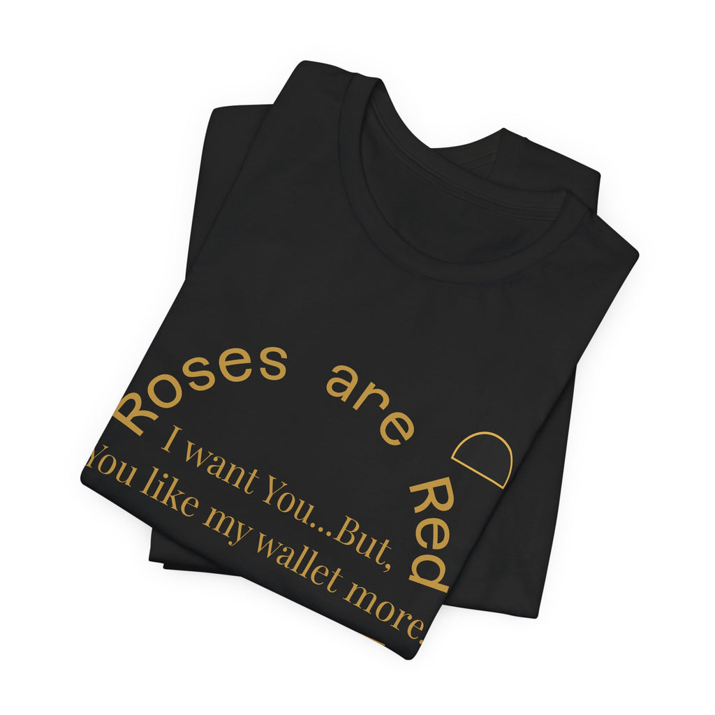 2XArcLine Roses are Red Tee "I want you"