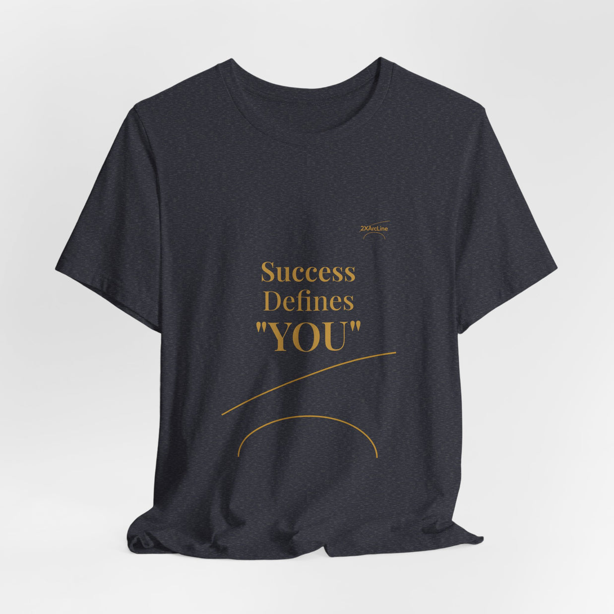 2XArcLine Success Defines You Tee