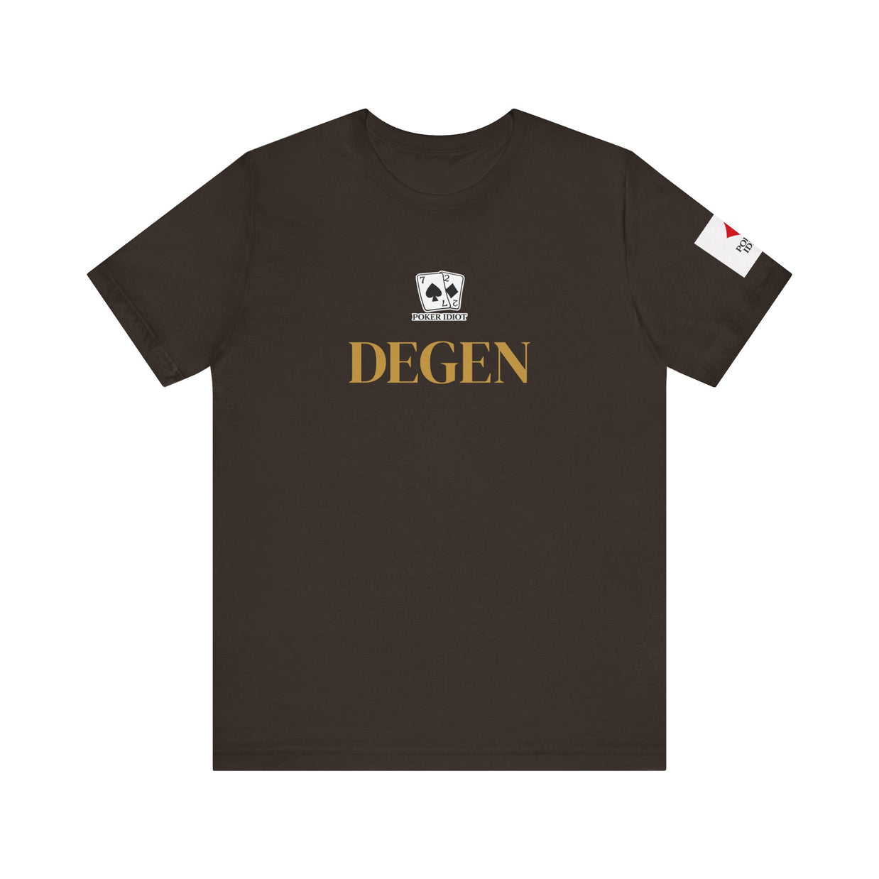 Poker Idiot “DEGEN” Tee — Poker Player Archetype Series