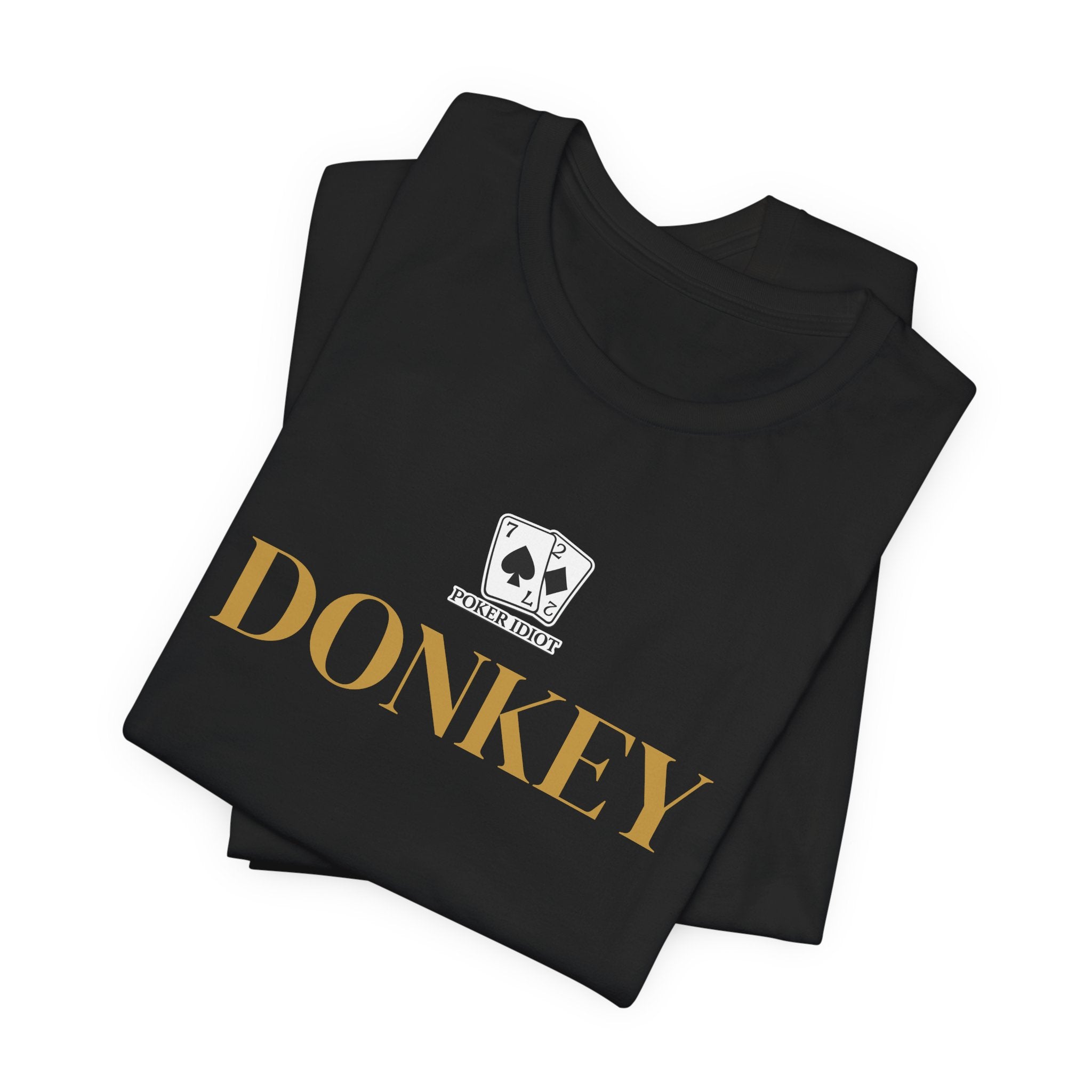 Poker Idiot “DONKEY” Tee — Poker Player Archetype Series