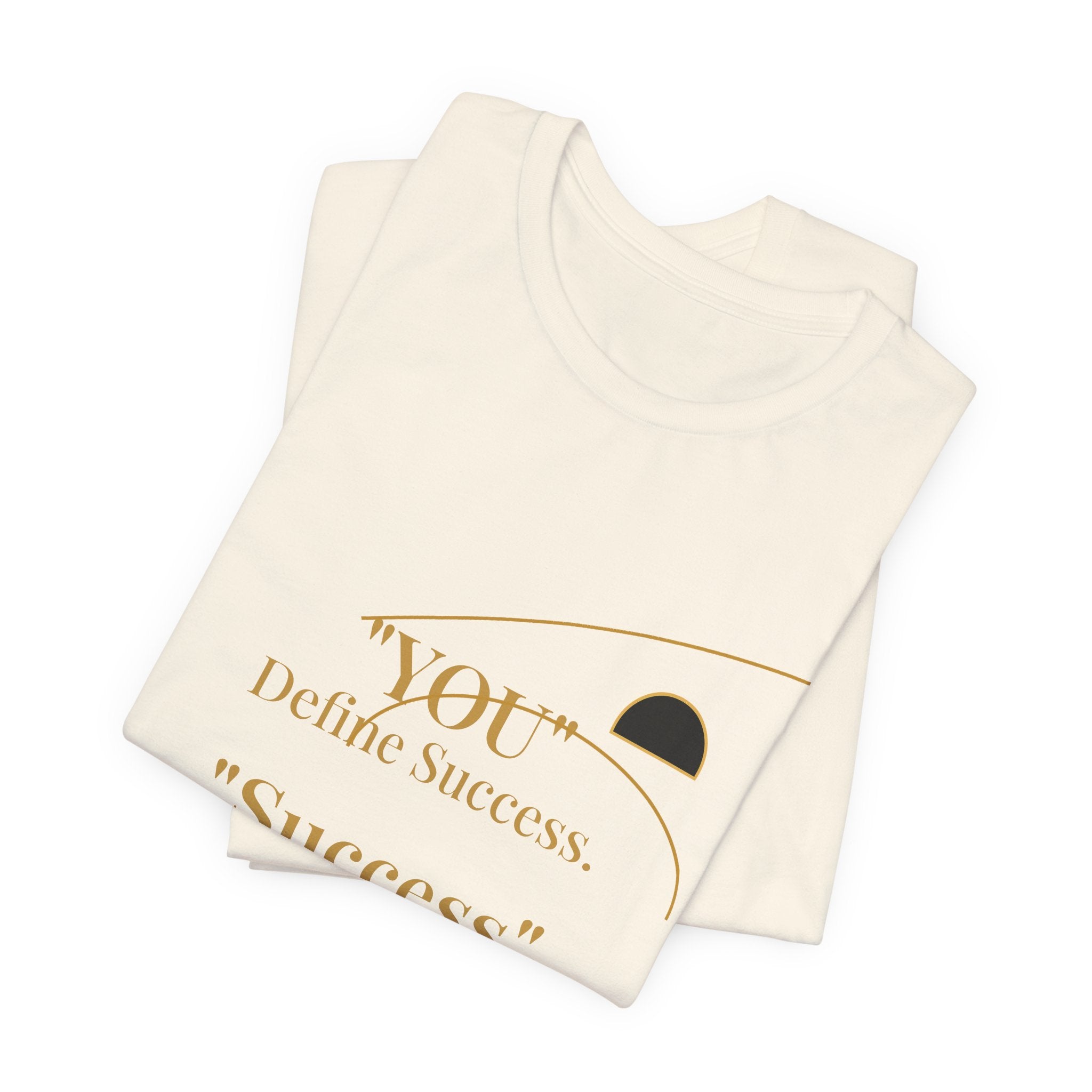 2XArcLine “You Define Success. Success Defines You.” Tee