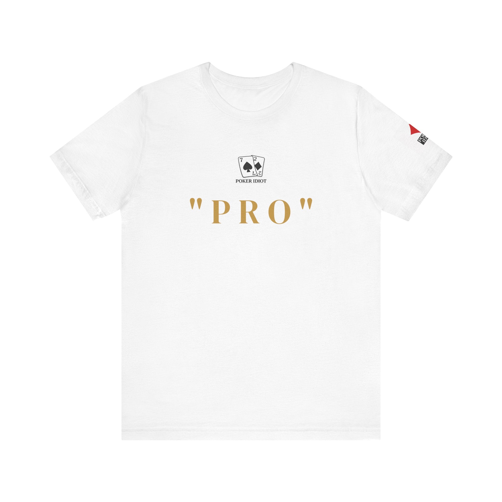 Poker Idiot “PRO” Tee — Poker Player Archetype Series