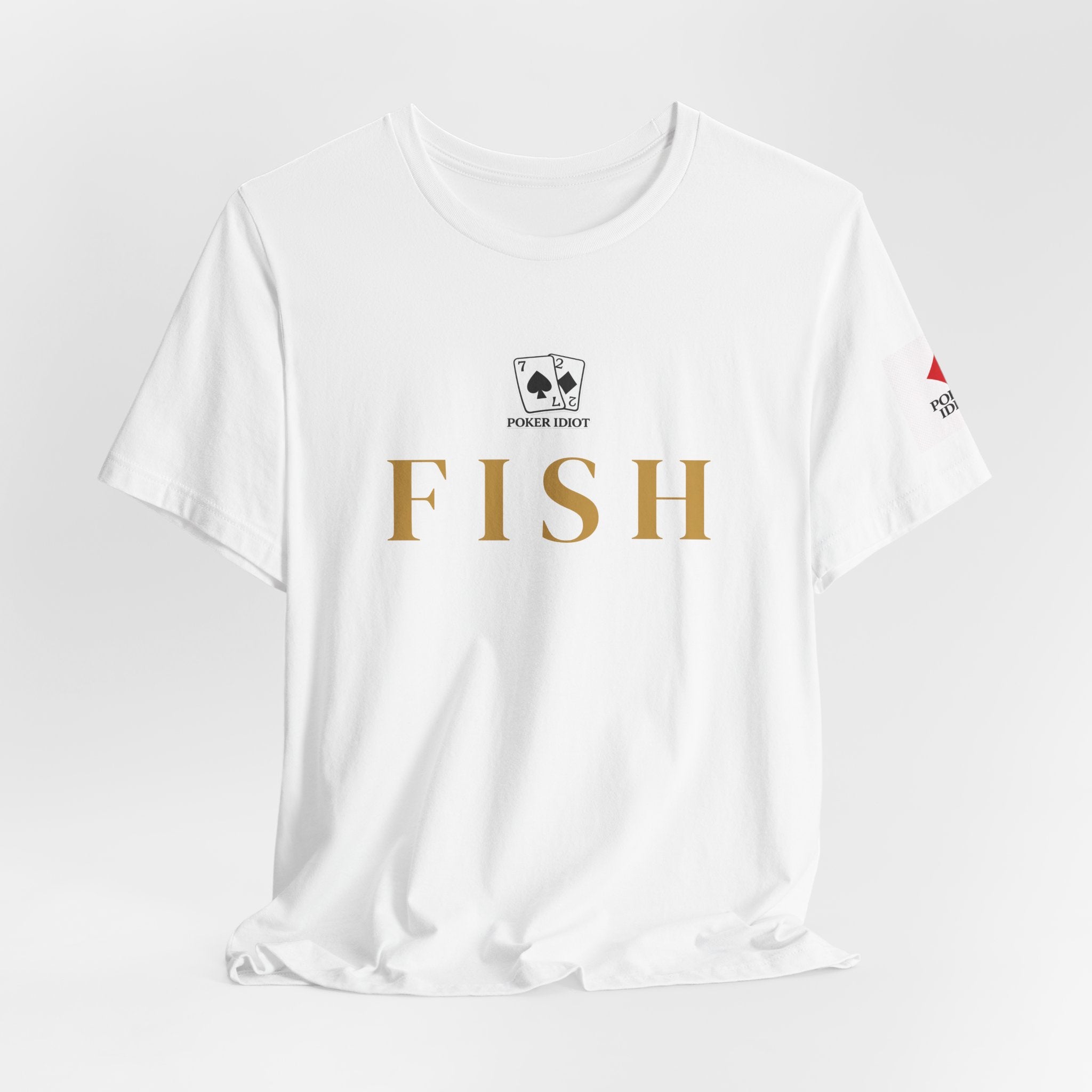 Poker Idiot “FISH” Tee — Poker Player Archetype Series