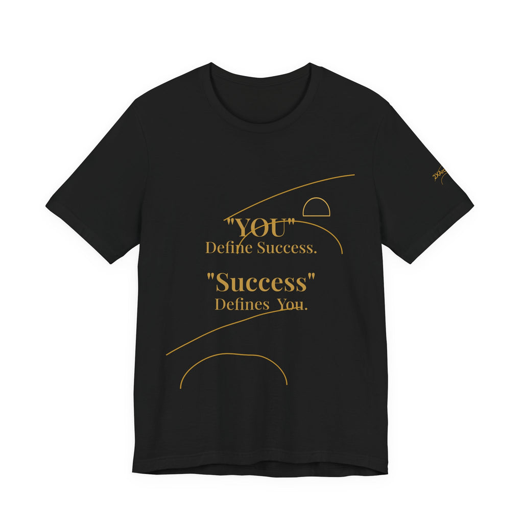 2XArcLine “You Define Success. Success Defines You.” Tee