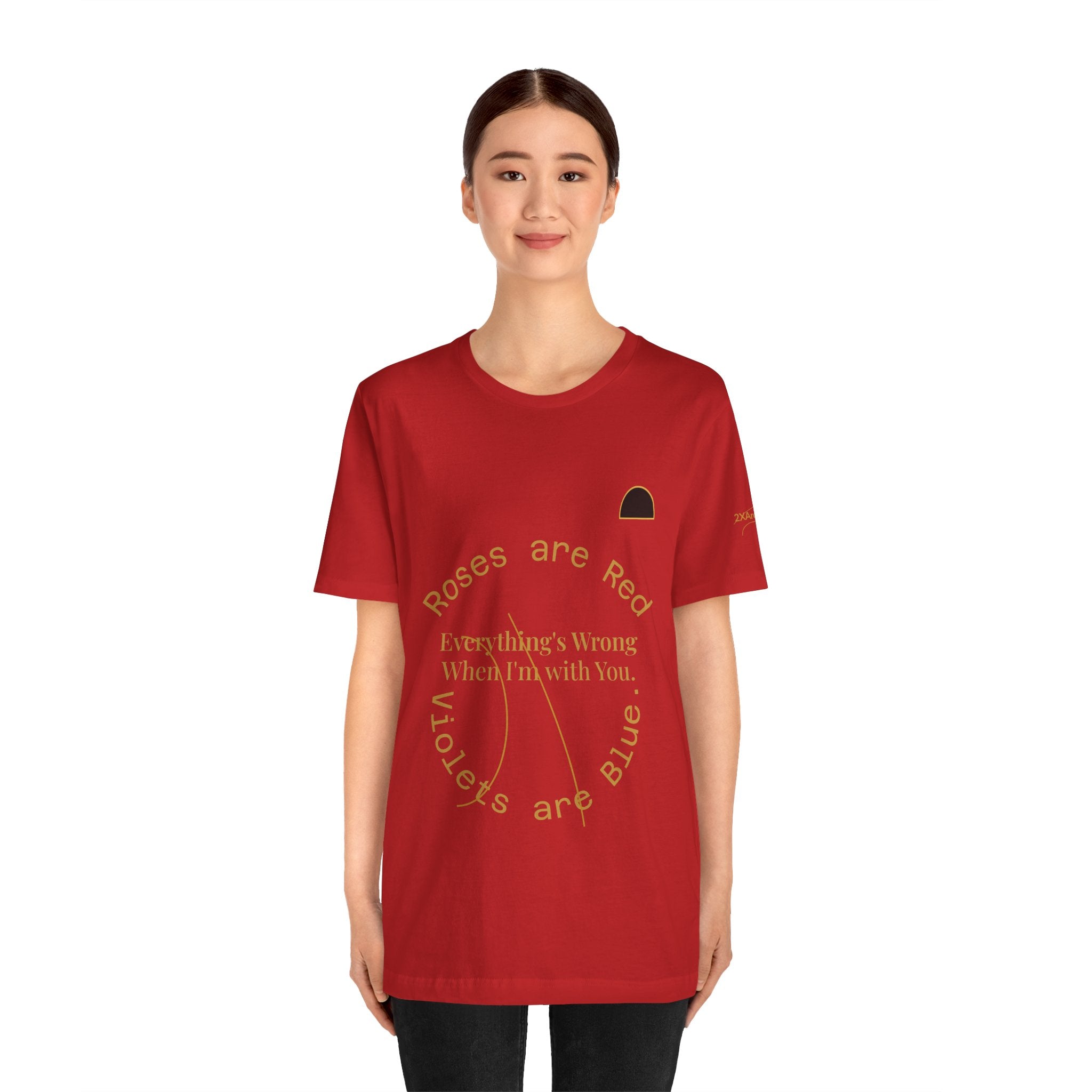 2XArcLine Roses are Red Tee "everything's wrong"