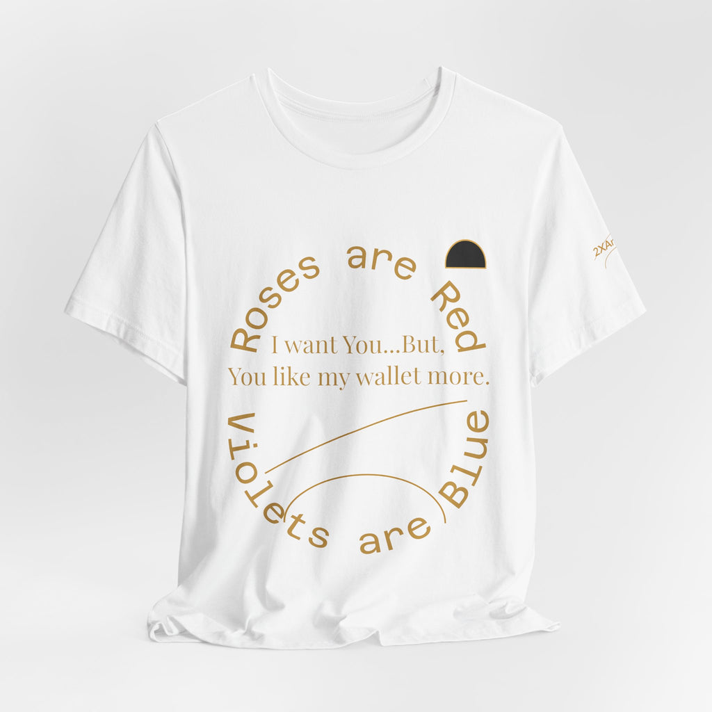 2XArcLine Roses are Red Tee "I want you"