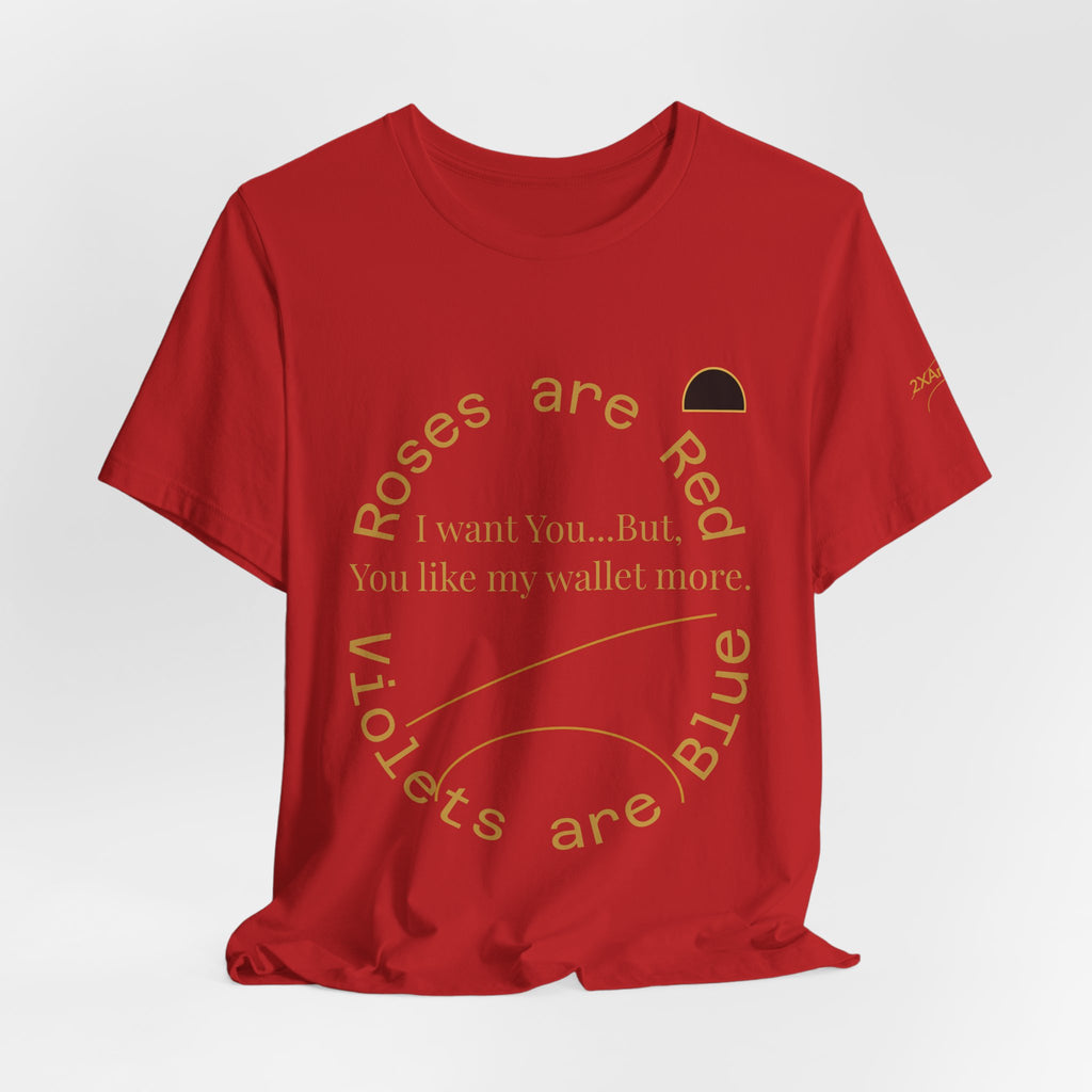 2XArcLine Roses are Red Tee "I want you"