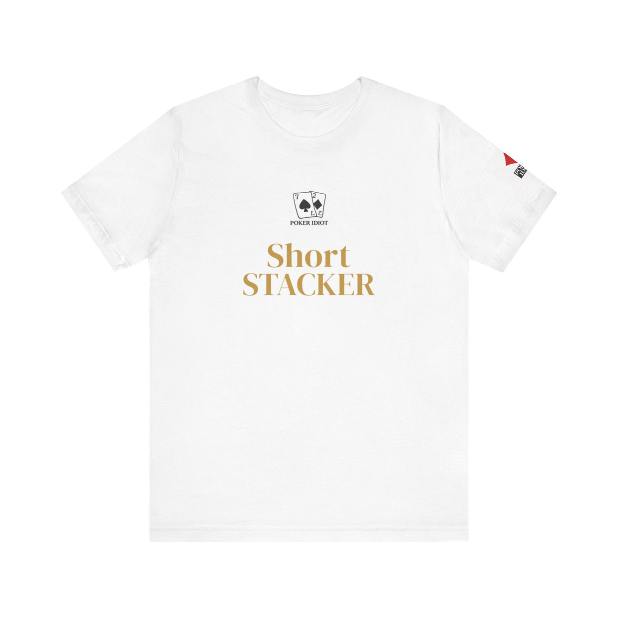 Poker Idiot “SHORT STACKER” Tee — Poker Player Archetype Series