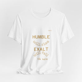Luke 14:11 “Humble & Exalted” Tee/Bible verse
