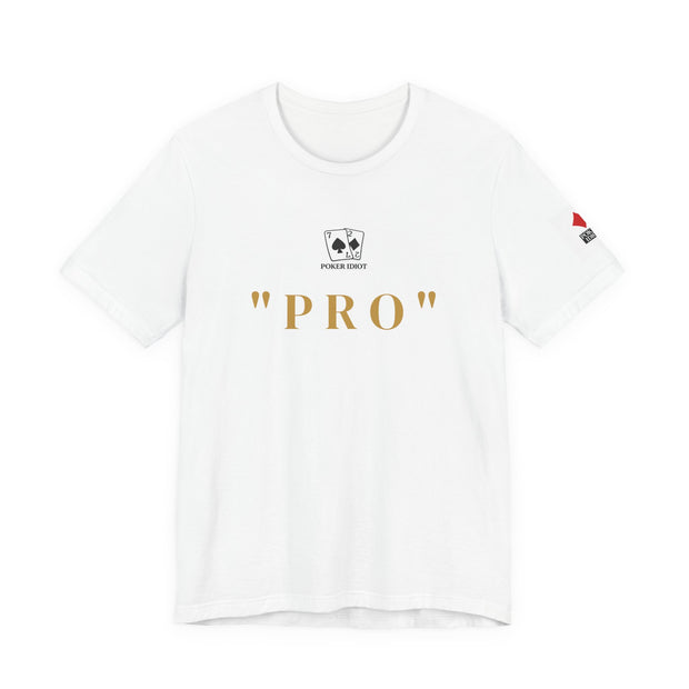 Poker Idiot “PRO” Tee — Poker Player Archetype Series