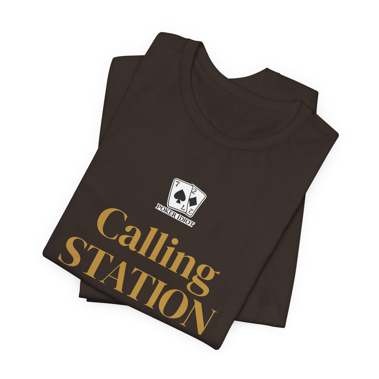 Poker Idiot “CALLING STATION” Tee — Poker Player Archetype Series