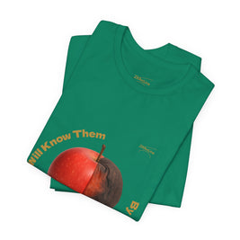 Matthew 7:16 “By Their Fruits” Tee/Bible verse