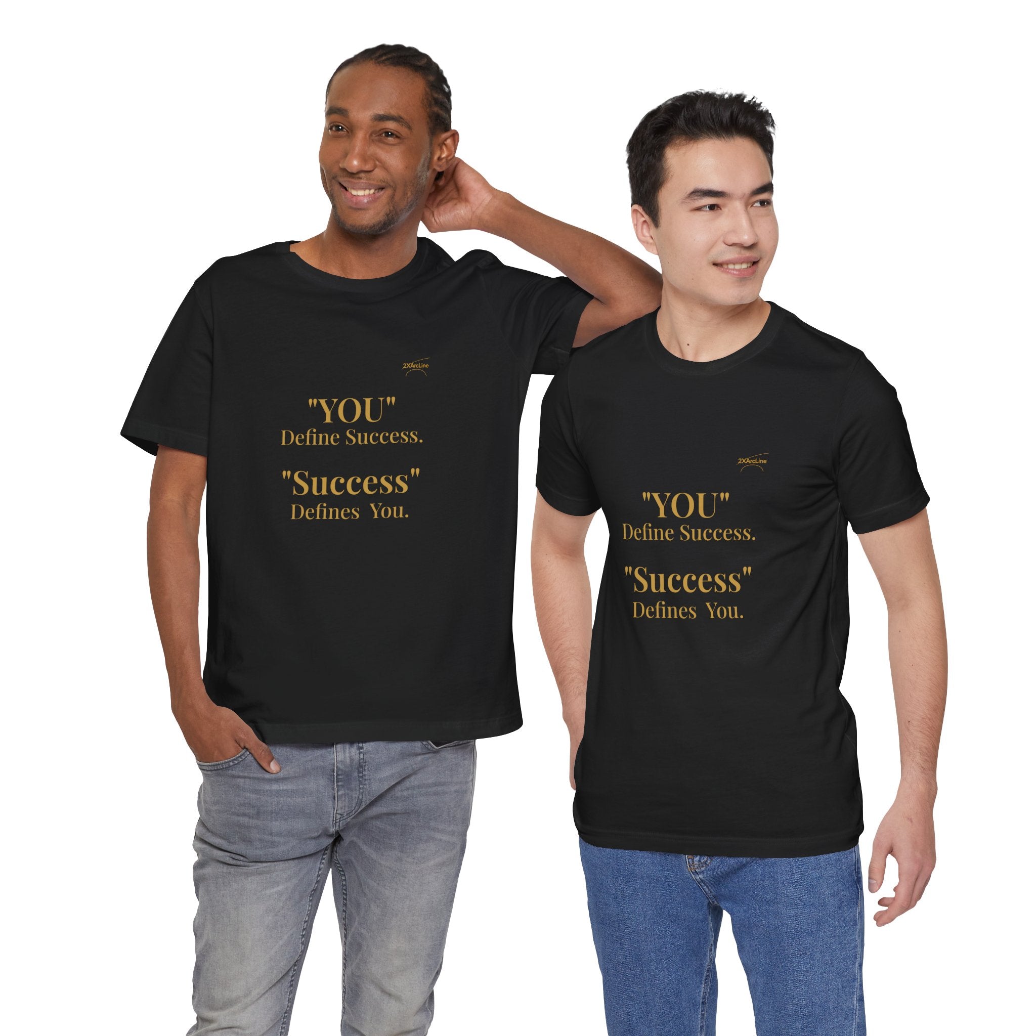 “You Define Success. Success Defines You.” Tee