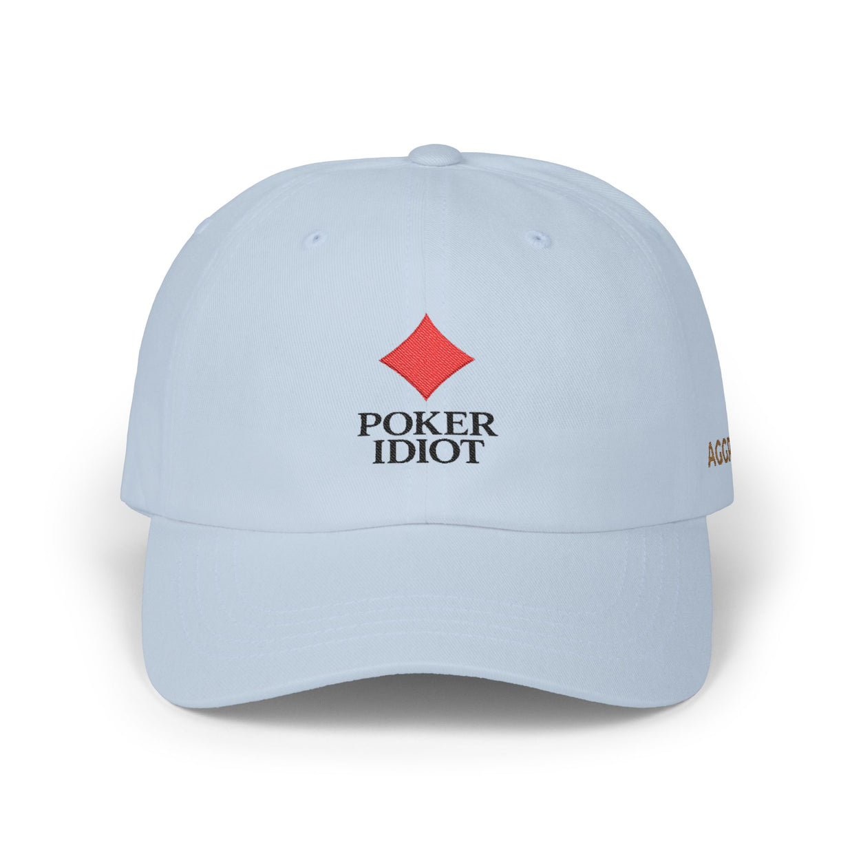 Poker Idiot Dad Cap – Diamond Logo / “AGGRO” Side Embroidery – Poker Streetwear Hat