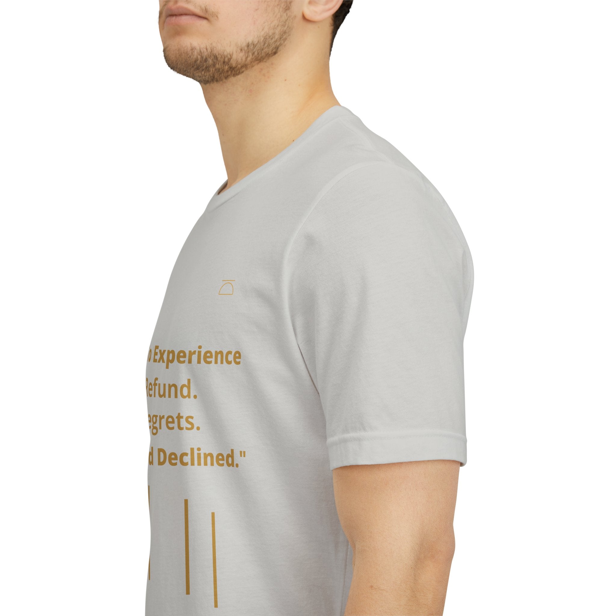 Charge to Experience No Refund No Regrets Tee
