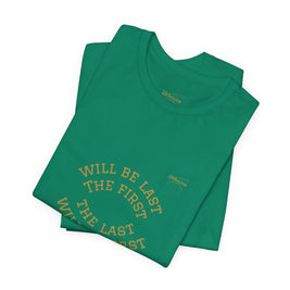 Luke 13:30 “The Last Will Be First” Tee/Bible verse