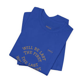 Luke 13:30 “The Last Will Be First” Tee/Bible verse