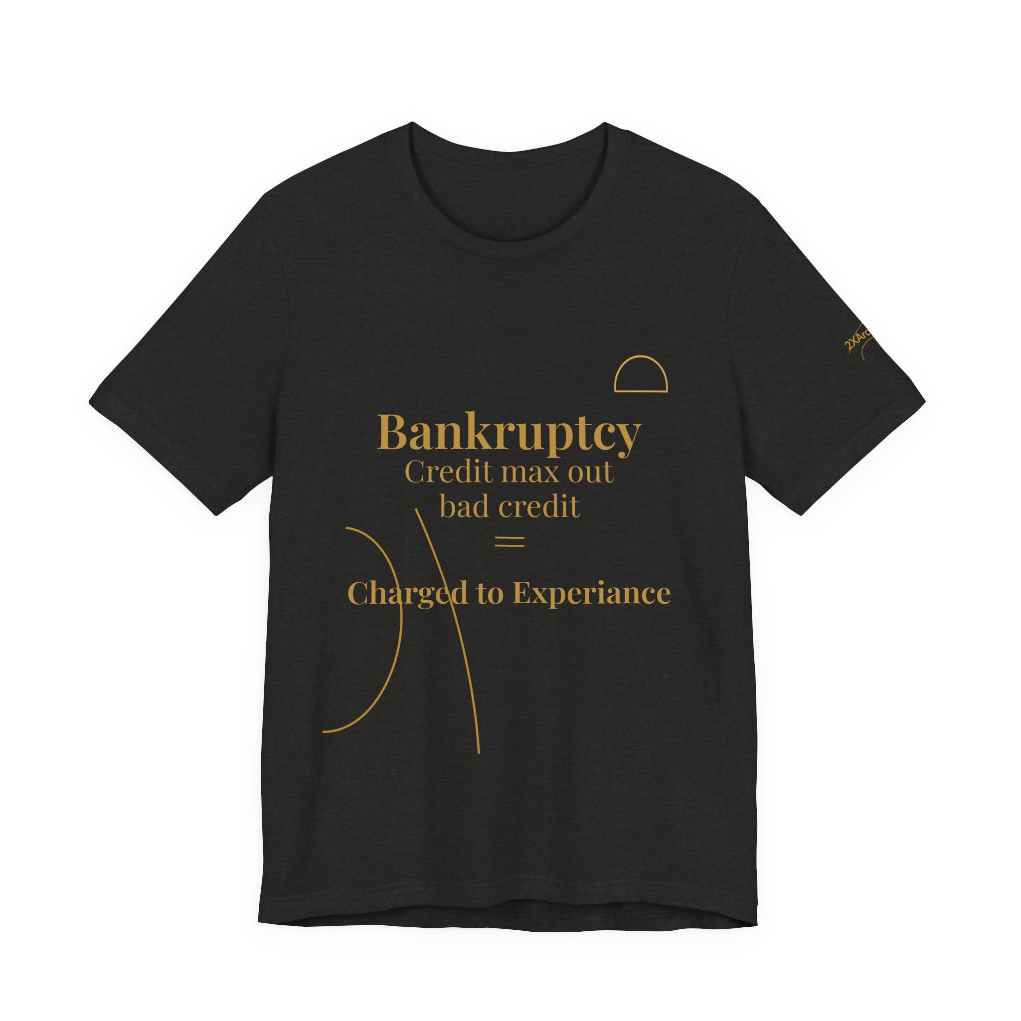 2XArcLine ArcDome "Bankruptcy" Tee