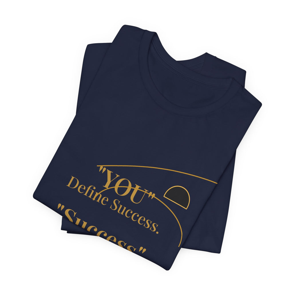 2XArcLine “You Define Success. Success Defines You.” Tee