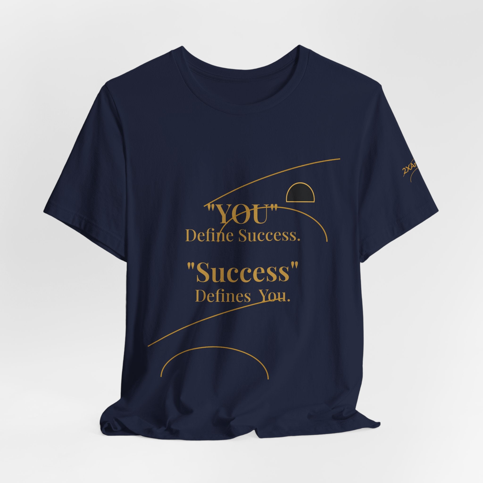 2XArcLine “You Define Success. Success Defines You.” Tee