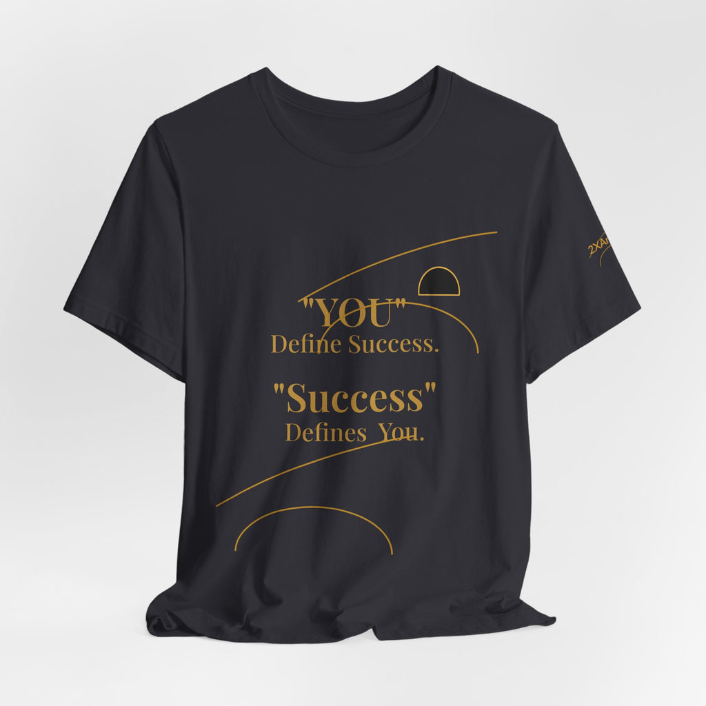 2XArcLine “You Define Success. Success Defines You.” Tee