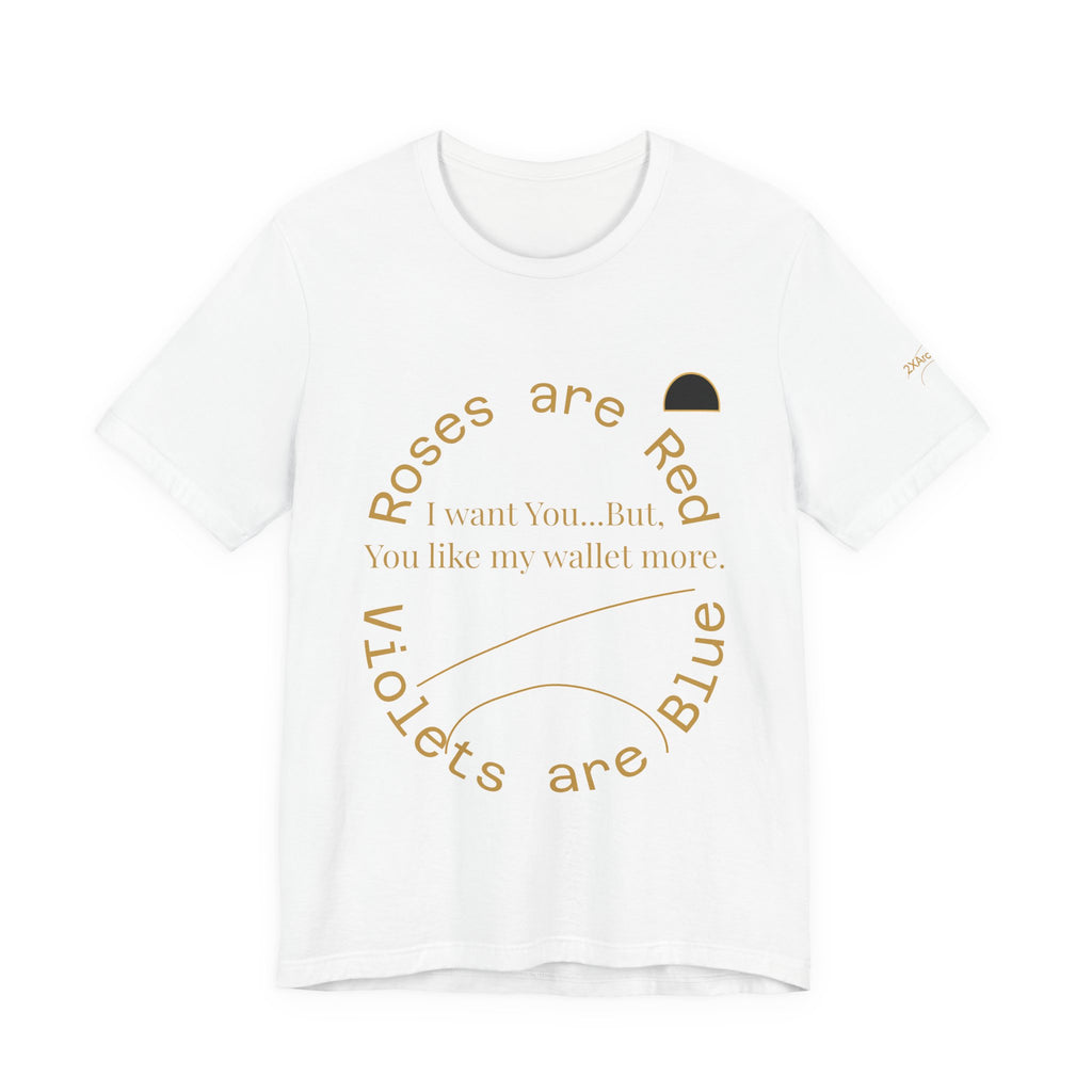 2XArcLine Roses are Red Tee "I want you"