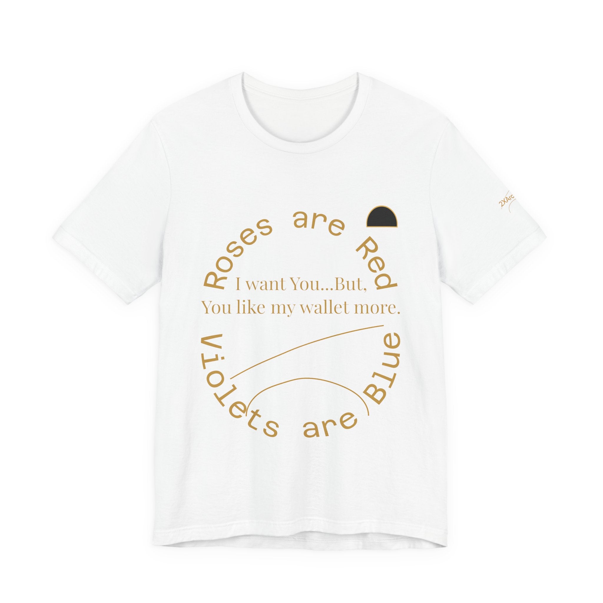 2XArcLine Roses are Red Tee "I want you"