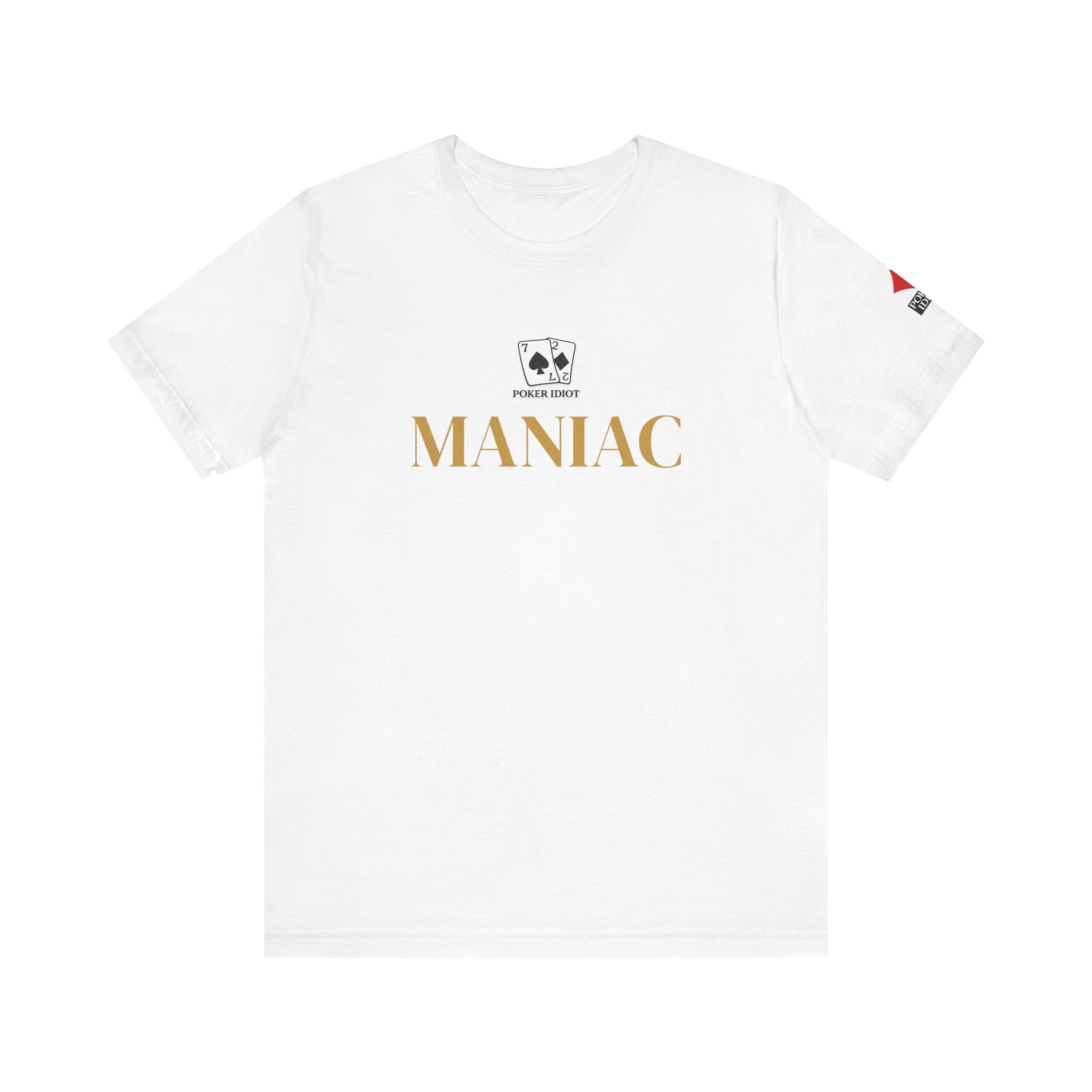 Poker Idiot “MANIAC” Tee — Poker Player Archetype Series