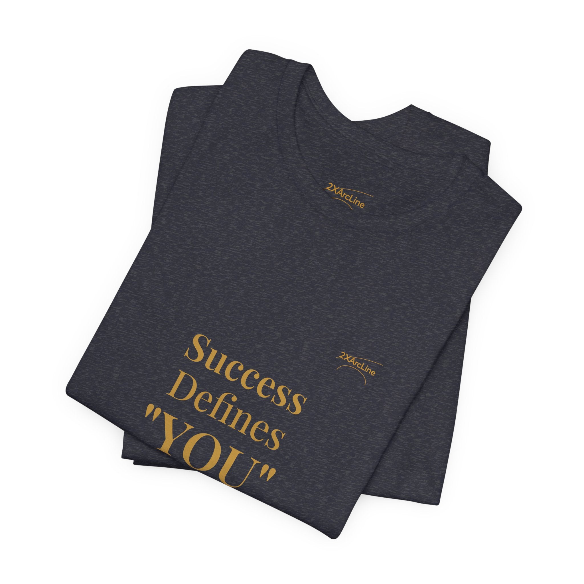 2XArcLine Success Defines You Tee