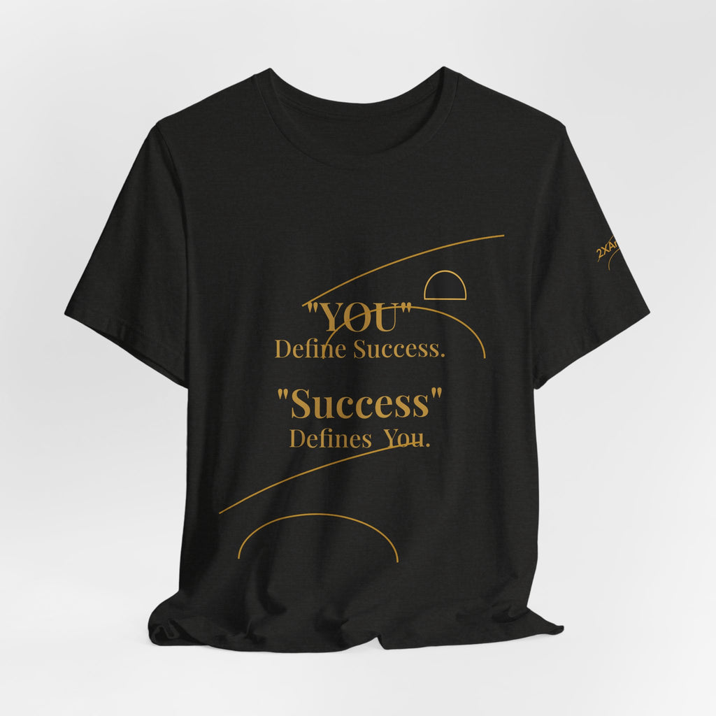2XArcLine “You Define Success. Success Defines You.” Tee