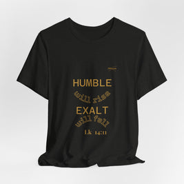 Luke 14:11 “Humble & Exalted” Tee/Bible verse