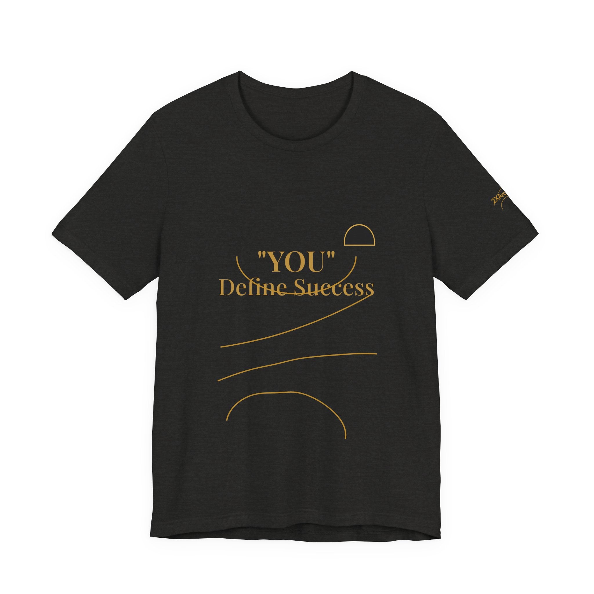 2XArcLine "YOU" Define Success Tee