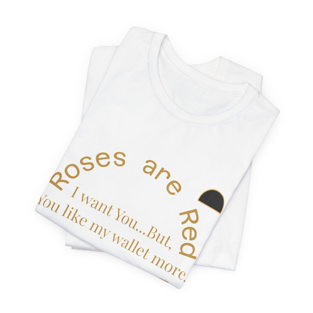 2XArcLine Roses are Red Tee "I want you"