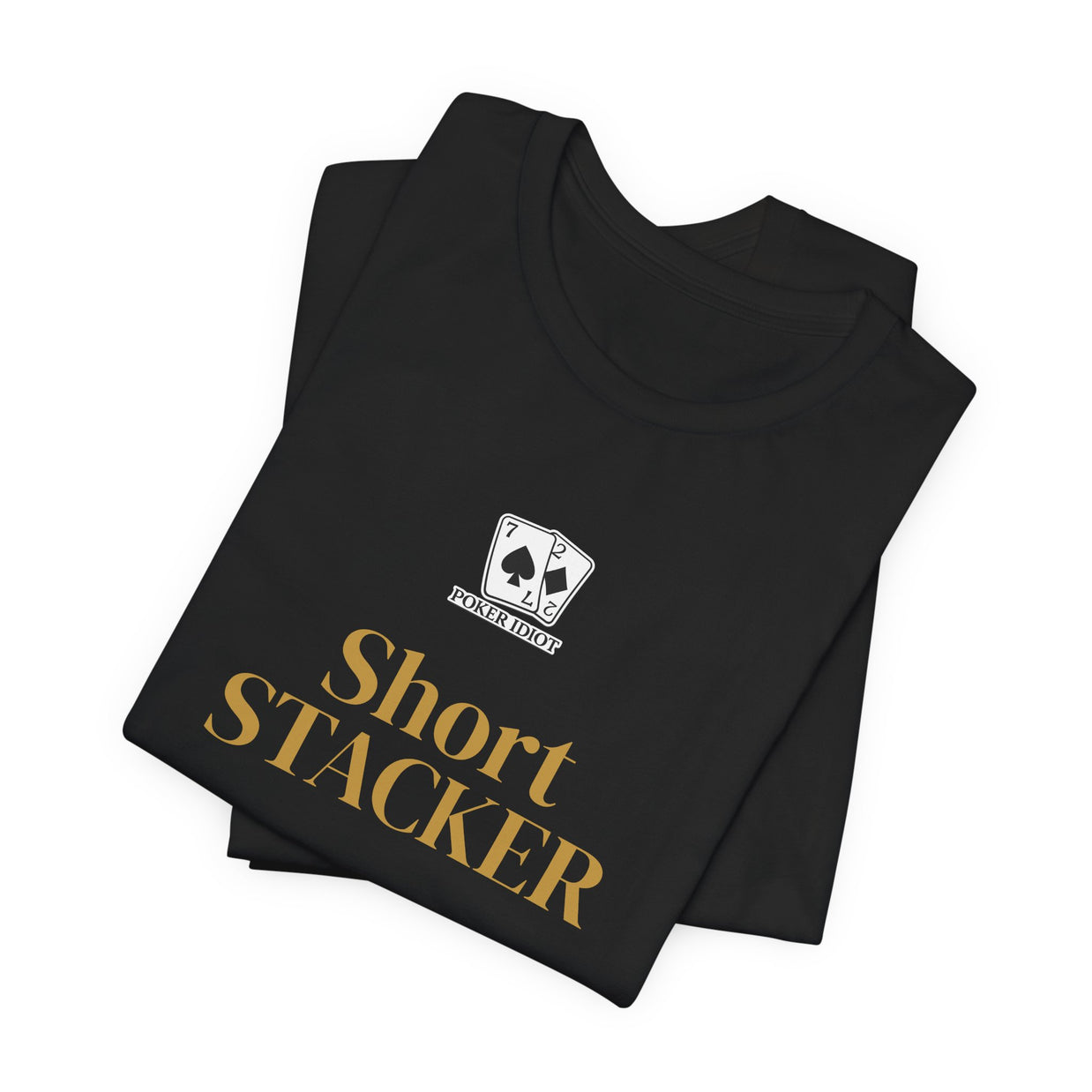 Poker Idiot “SHORT STACKER” Tee — Poker Player Archetype Series
