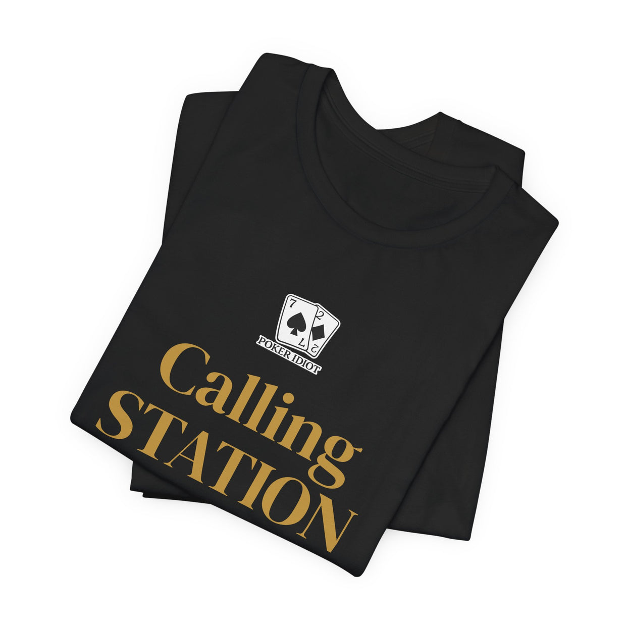Poker Idiot “CALLING STATION” Tee — Poker Player Archetype Series