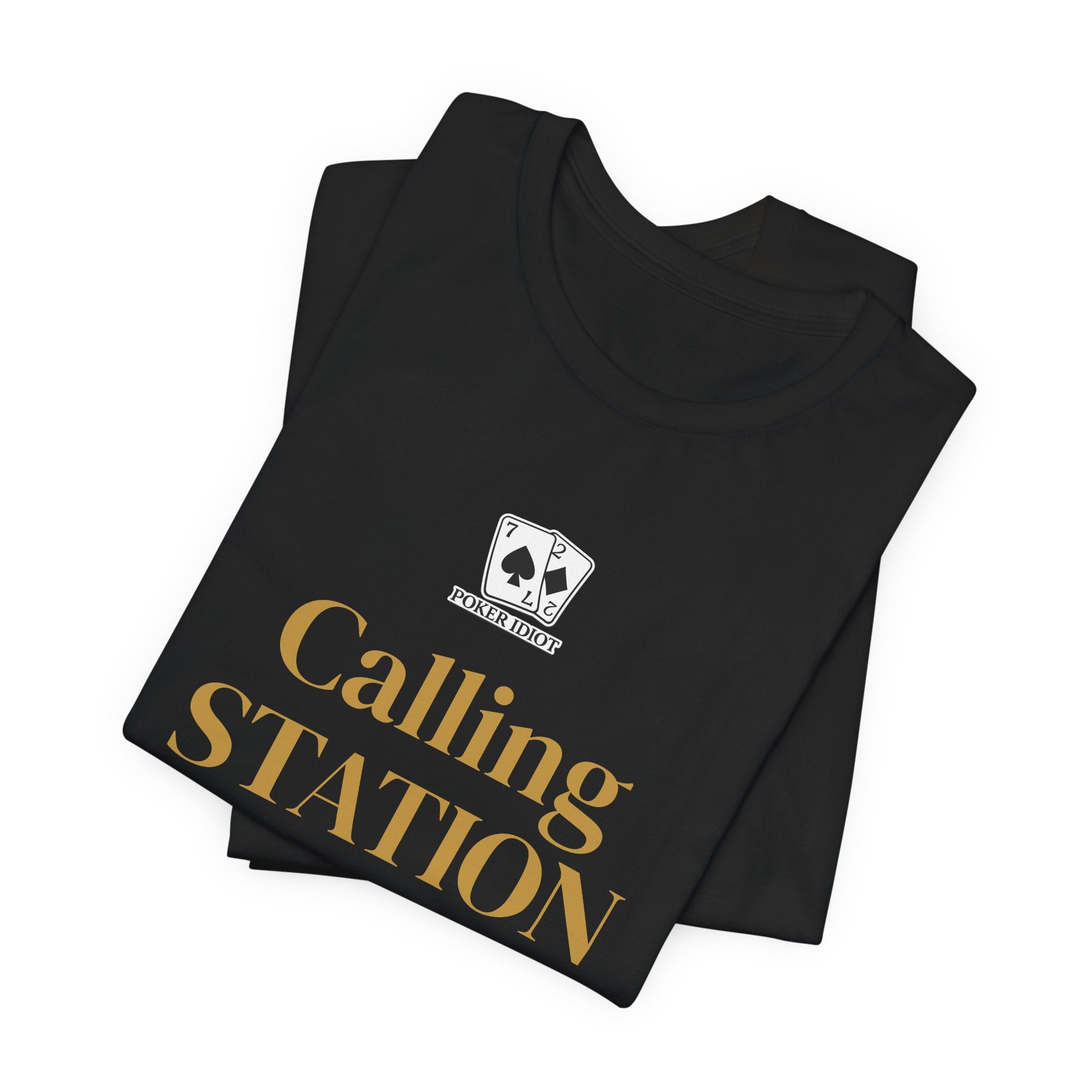 Poker Idiot “CALLING STATION” Tee — Poker Player Archetype Series