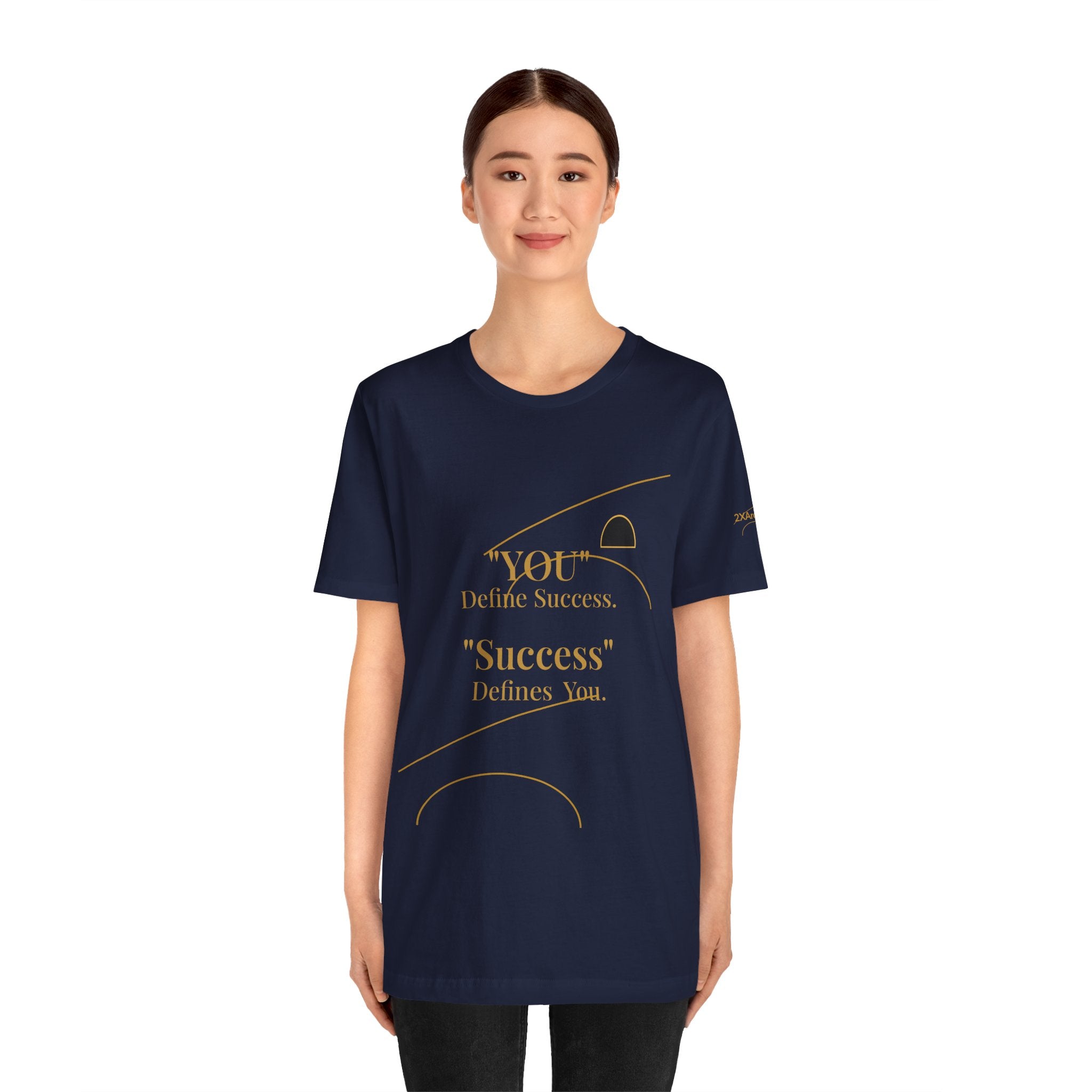 2XArcLine “You Define Success. Success Defines You.” Tee