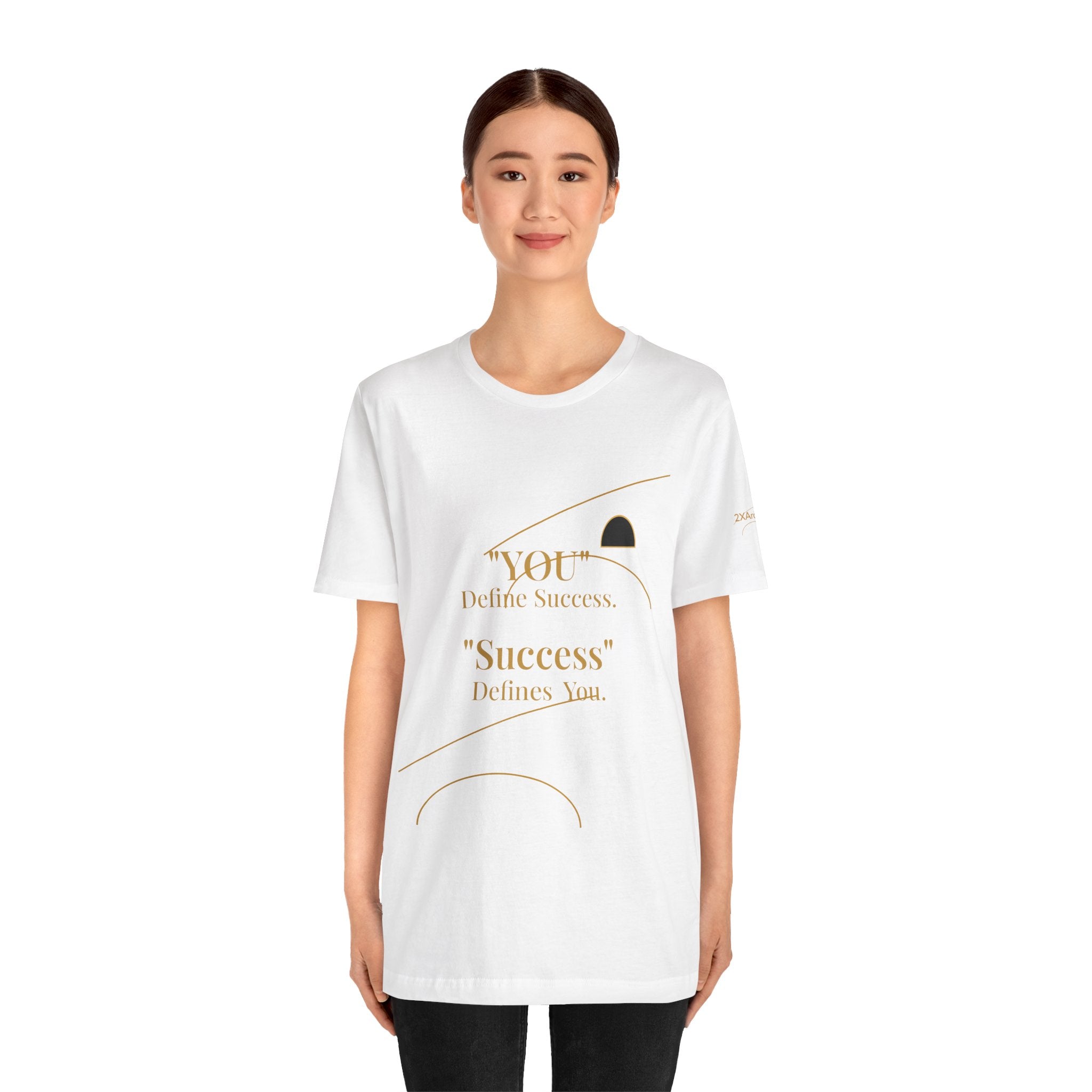 2XArcLine “You Define Success. Success Defines You.” Tee